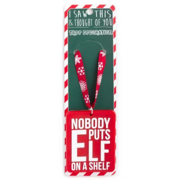 ISXM0135 - Tree Decoration - Nobody Puts Elf on the.....