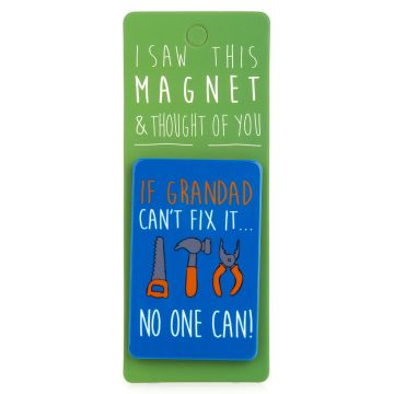 I saw this Magnet and .... - MA010 - If Grandad can't fix it