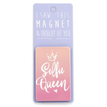 I saw this Magnet and .... - MA106 - Selfie Queen