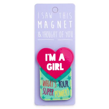 I saw this Magnet and .... - MA131 - I'm a girl...