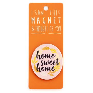 I saw this Magnet and .... - MA160 - Home Sweet Home